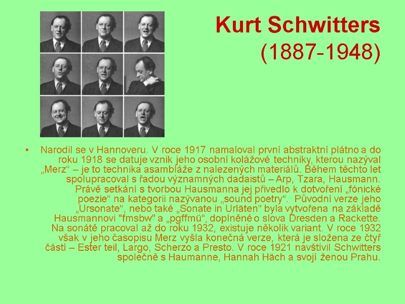Kurt Schwitters (1887-1948)        Narodil se v Hannoveru.